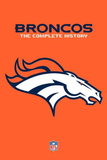 Denver Broncos The Complete History