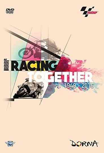 Racing Together 1949-2016 A History Of MotoGP
