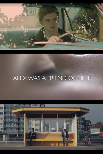 Alex Was a Friend of Mine Poster