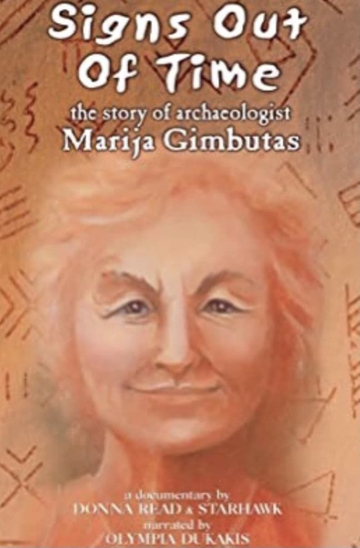 Signs Out of Time: The Life of Archaeologist Marija Gimbutas