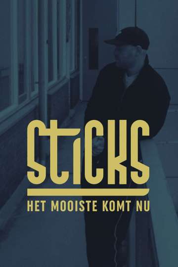 Sticks - Het Mooiste Komt Nu Poster