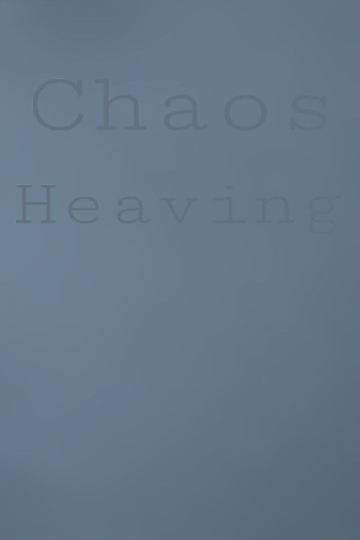 Chaos Heaving