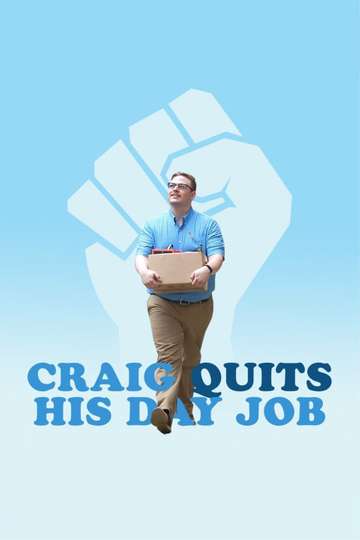 Craig Quits His Day Job Poster