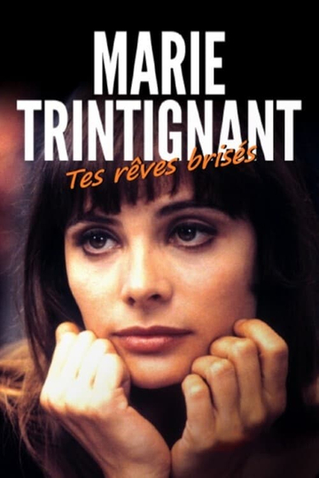 Marie Trintignant tes rêves brisés