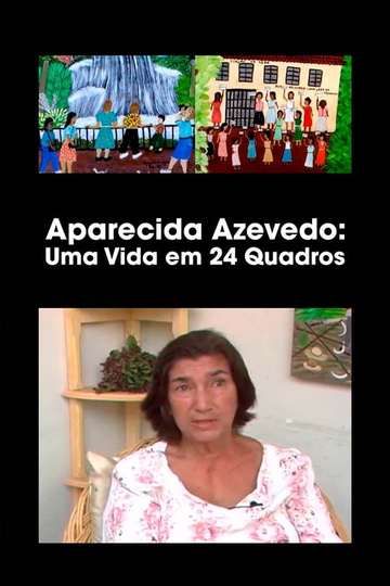 Aparecida Azedo Uma Vida em 24 Quadros