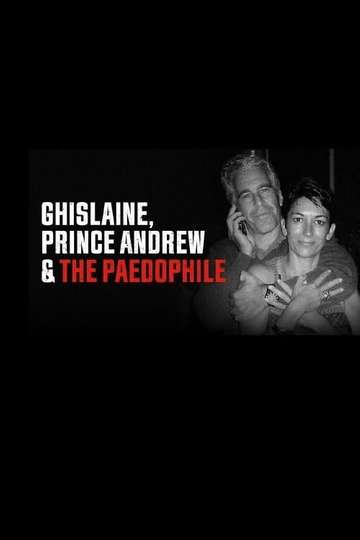 Ghislaine Prince Andrew and the Paedophile Poster