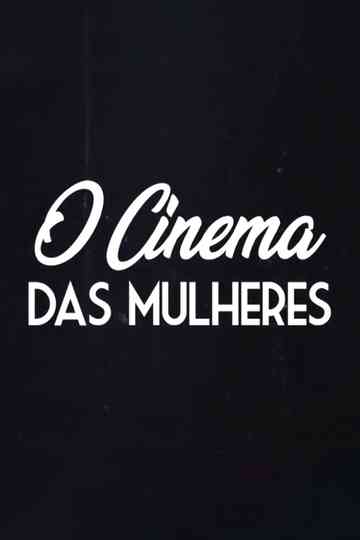 O Cinema das Mulheres Poster