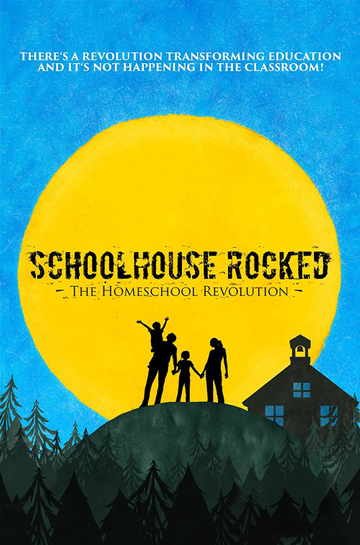 Schoolhouse Rocked The Homeschool Revolution Poster