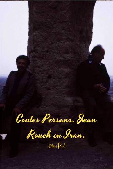 Persian Tales Jean Rouch in Iran