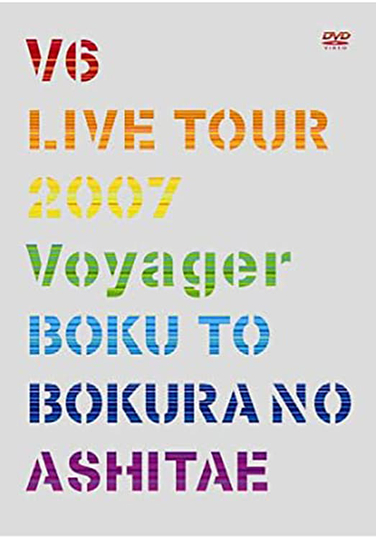 V6 Live Tour 2007 Voyager Towards Our Future