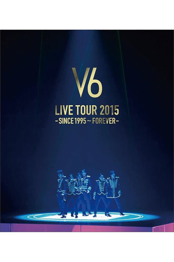 V6 LIVE TOUR 2015 SINCE 1995FOREVER