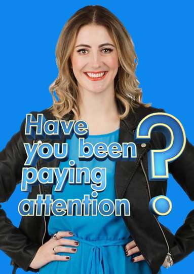 Have You Been Paying Attention? Poster