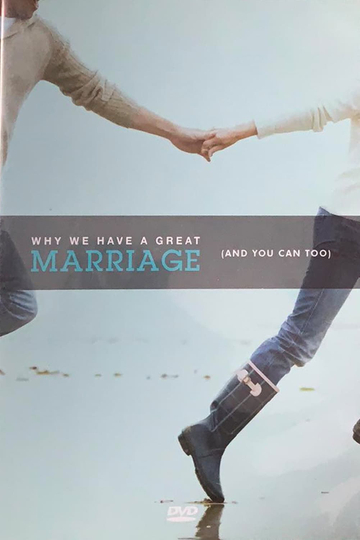 Why We Have a Great Marriage (And You Can Too) Poster