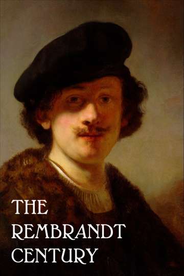 The Rembrandt Century: How Art Became Big Business Poster