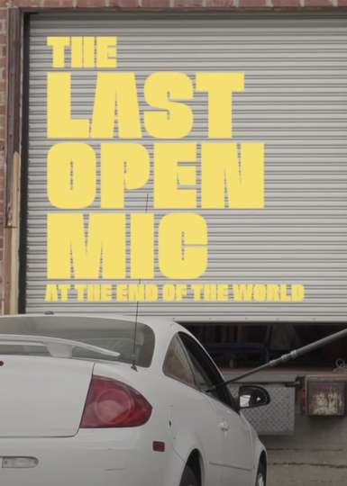 The Last Open Mic At The End of the World Poster