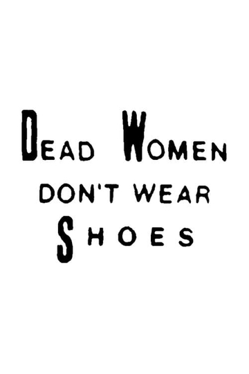 Dead Women Dont Wear Shoes Poster