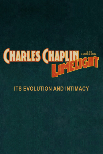 Chaplin's Limelight: Its Evolution and Intimacy Poster