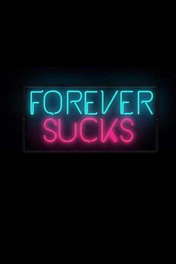 Forever Sucks Poster