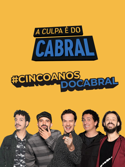 A Culpa é do Cabral  5 Anos de Zoeira Poster