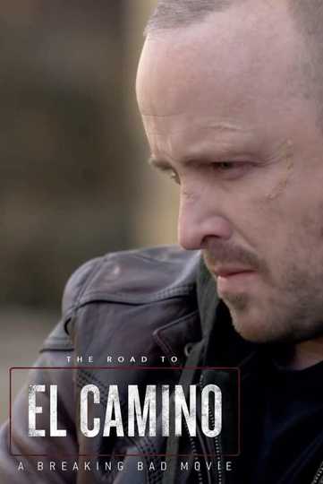 The Road to El Camino: Behind the Scenes of El Camino: A Breaking Bad Movie Poster