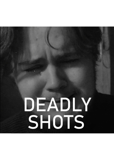 Deadly Shots