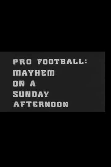 Pro Football Mayhem on a Sunday Afternoon