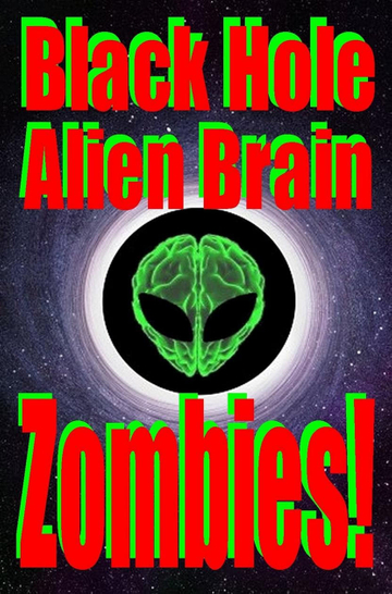 Black Hole Alien Brain Zombies