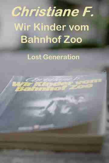 Wir Kinder vom Bahnhof Zoo – Lost Generation Poster