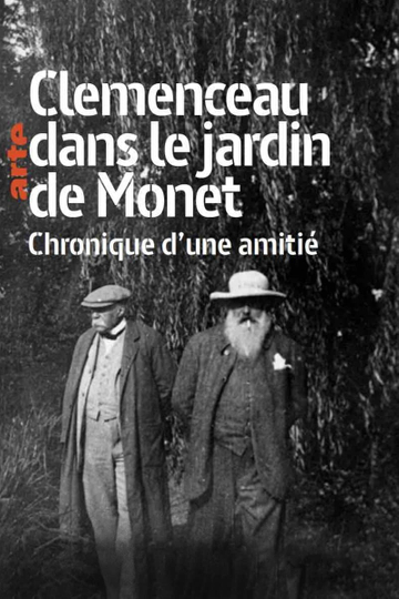 Clémenceau dans le jardin de Monet Chronique dune amitié