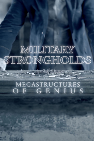 Military Strongholds: Megastructures of Genius