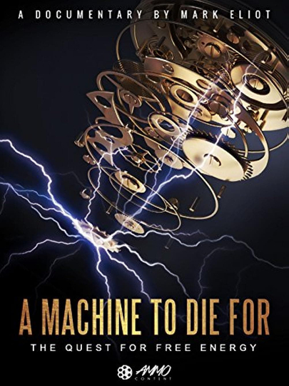 A Machine to Die For The Quest for Free Energy