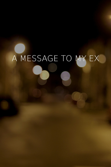 A Message To My Ex