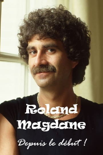 Roland Magdane depuis le début 