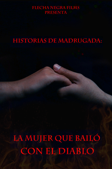 Historias de Madrugada La Mujer que Bailó con el Diablo Poster