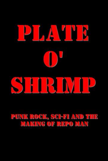 Plate o Shrimp Punk Rock SciFi and the Making of Repo Man Poster