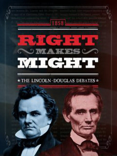 Right Makes Might The LincolnDouglas Debates