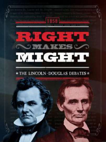 Right Makes Might The LincolnDouglas Debates Poster
