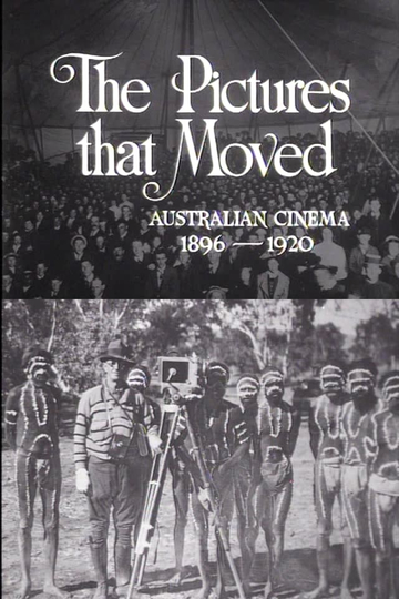 The Pictures That Moved Australian Cinema 18961920