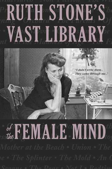 Ruth Stones Vast Library of the Female Mind