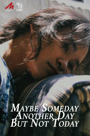 Maybe Someday Another Day But Not Today Poster