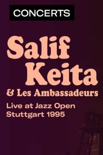 Salif Keita  Les Ambassadeurs  Jazz Open à Stuttgart