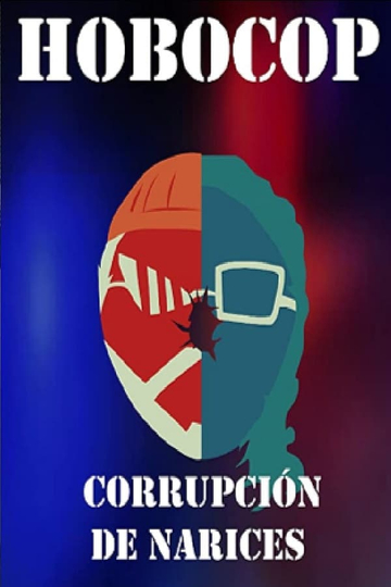 Hobocop: Corrupción de Narices Poster