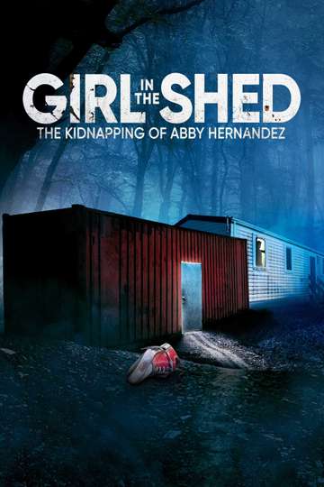 girl-in-the-shed-the-kidnapping-of-abby-hernandez-2022-movie