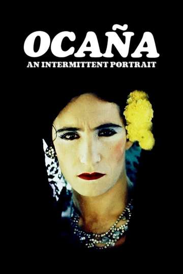 Ocaña An Intermittent Portrait