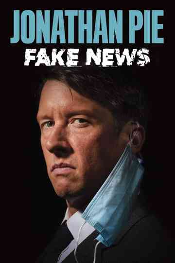 Jonathan Pie: Fake News Poster