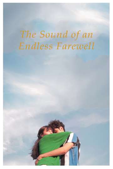The Sound of an Endless Farewell Poster
