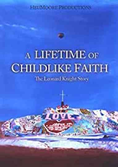 A Lifetime of Childlike Faith: The Leonard Knight Story