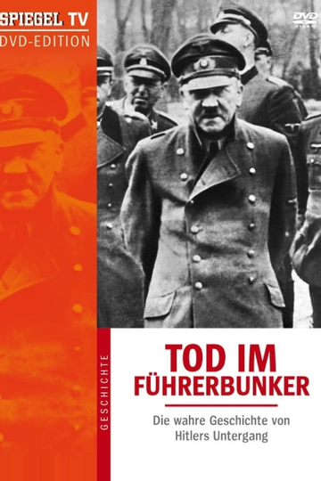 Death in the Bunker The True Story of Hitlers Downfall