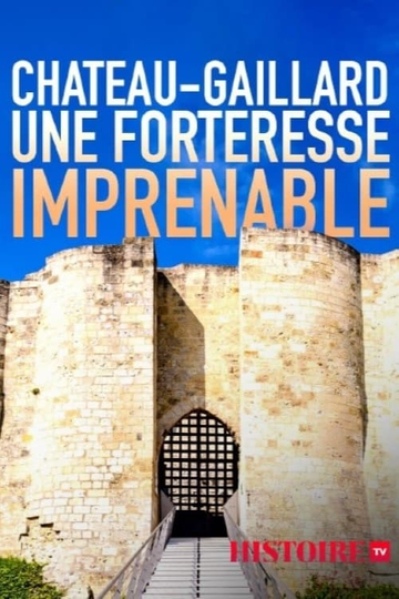 ChâteauGaillard une forteresse imprenable Poster