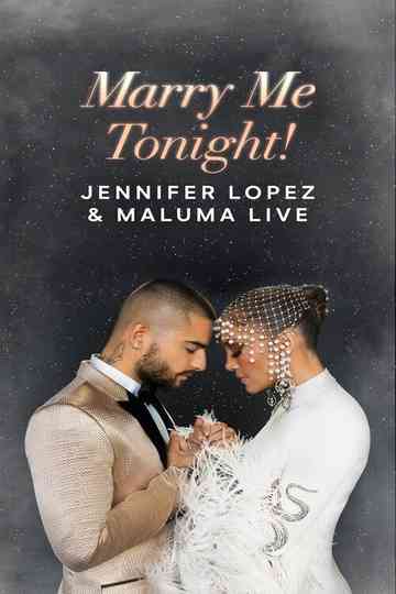 Jennifer Lopez & Maluma Live: Marry Me Tonight! Poster